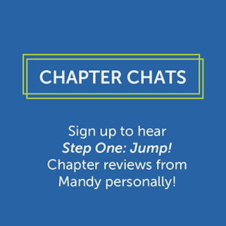 ChapterChats sign up to hear Step One: Jump! chapter reviews from Mandy personally